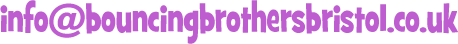 info@bouncingbrothersbristol.co.uk